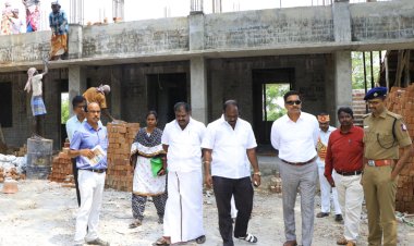 கூடுதல் வகுப்பறை பணிகளை ஆட்சித் தலைவர் பார்வை!