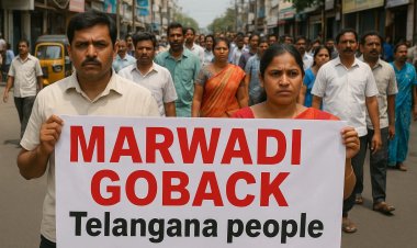 தெலங்கானாவில் எழுந்த மார்வாடி எதிர்ப்பு அலை!